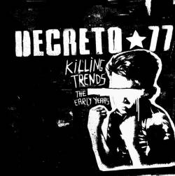 Decreto 77 : Killing Trends: The Early Years 2004-2006